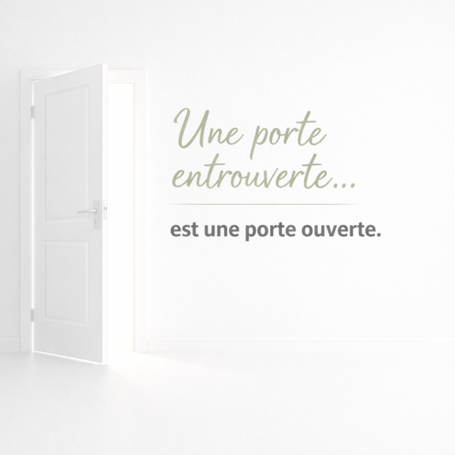 une porte entrouverte est une porte ouverte